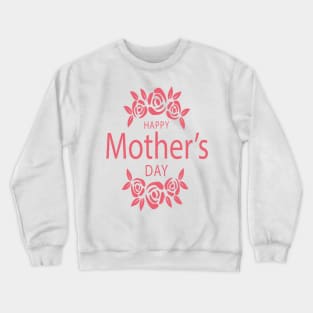 Happy Mother's day Crewneck Sweatshirt